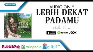 Download Lagu Lebih Dekat PadaMu - Herlin Pirena (Audio) MP3