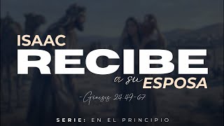 ISAAC RECIBE A SU ESPOSA | Ps. Pastor Javier Rodríguez - IBGJ