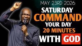 Command Your Saturday Morning! | May 23rd 2026 | 20 Minutes With God | Apostle Joshua Selman