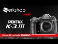 Prsentation du pentax k3 iii  workshop live 8