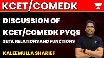 Discussion of KCET/COMEDK PYQs | Sets, Relations and Functions | Kaleemulla Sharief