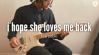 i hope she loves me back - boy pablo (Guitar Cover)