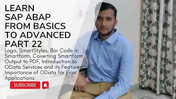 22. Logo, SmartStyles, Bar Code in Smartform, Smartform to PDF, Introduction to OData and Features