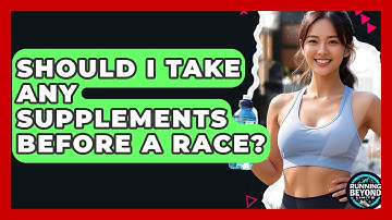 Should I Take Any Supplements Before A Race? - Running Beyond Limits
