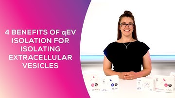 4 Benefits of qEV Isolation for Isolating Extracellular Vesicles