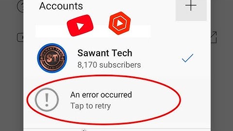 youtube channel An error occurred Tap to retry fix 2022