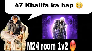 m24 room 1v2 😡 I short prectas love @47 Khalifa