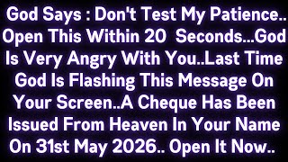 🙏 GOD SAYS : DON'T TEST MY PATIENCE..OPEN THIS WITHIN 20 SECONDS..LAST TIME GOD IS FLASHING THIS..