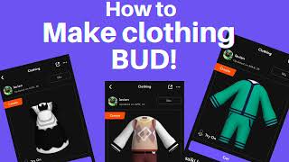 How To Make Clothing In Bud Create, Play & Hangout