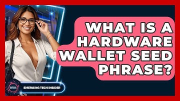 What Is A Hardware Wallet Seed Phrase? - Emerging Tech Insider