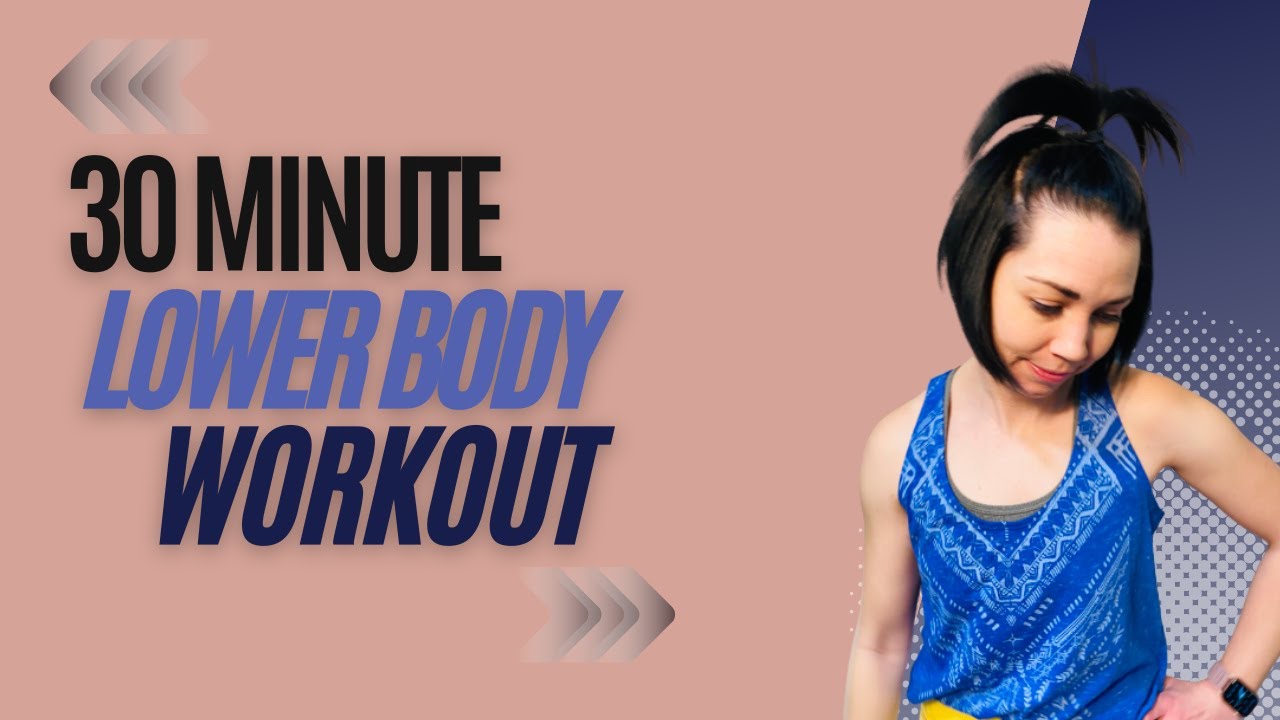 30 Minute Lower Body Workout - YouTube