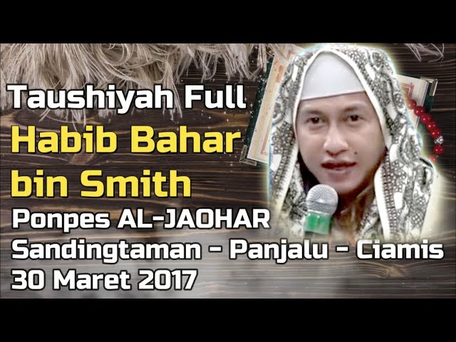 FULL VERSION - Habib Bahar bin Ali Bin Smith - Panjalu 2017 class=