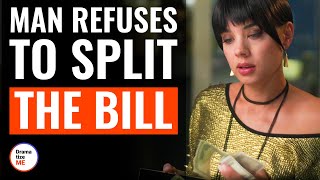 Man Refuses To Split The Bill | @DramatizeMe