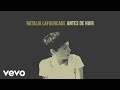 Natalia Lafourcade - Antes de Huir (Audio)
