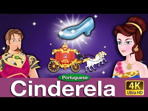 Cinderela in Portuguese | Contos de Fadas | Contos Infantis | Portuguese Fairy Tales