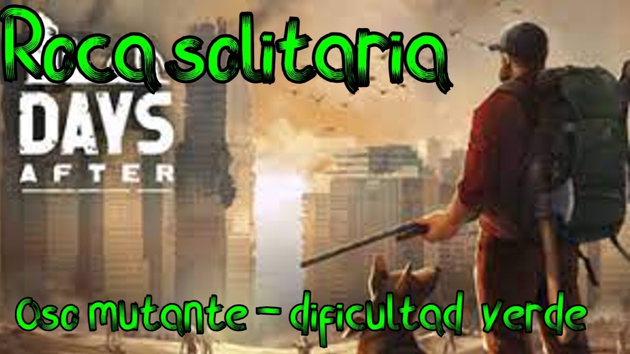 Roca solitaria - oso mutante dificultad verde - Days After