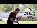 Having a cold? Hot delicious luffa noodle soup will make you feel better!