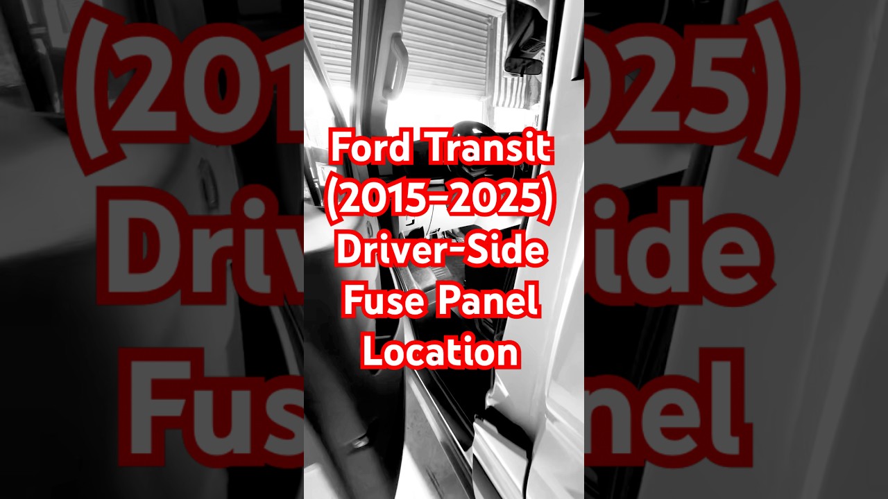 Ford Transit (2015–2025) — Driver-Side Fuse Panel Location 