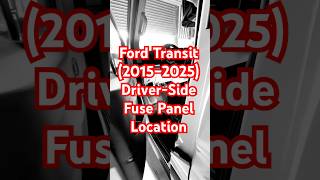 Ford Transit (2015–2025) — Driver-Side Fuse Panel Location #automobile #transit #vanlife #fusebox