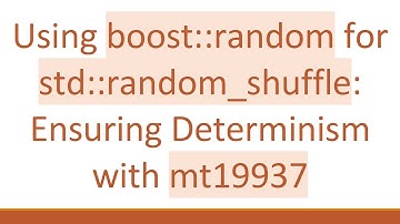 Using boost::random for std::random_shuffle: Ensuring Determinism with mt19937