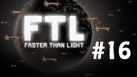 Faster Than Light (No Combat Pausing): The Forgotten - Part 2
