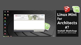 Linux Mint for Architects #7: Install Sketchup in Linux