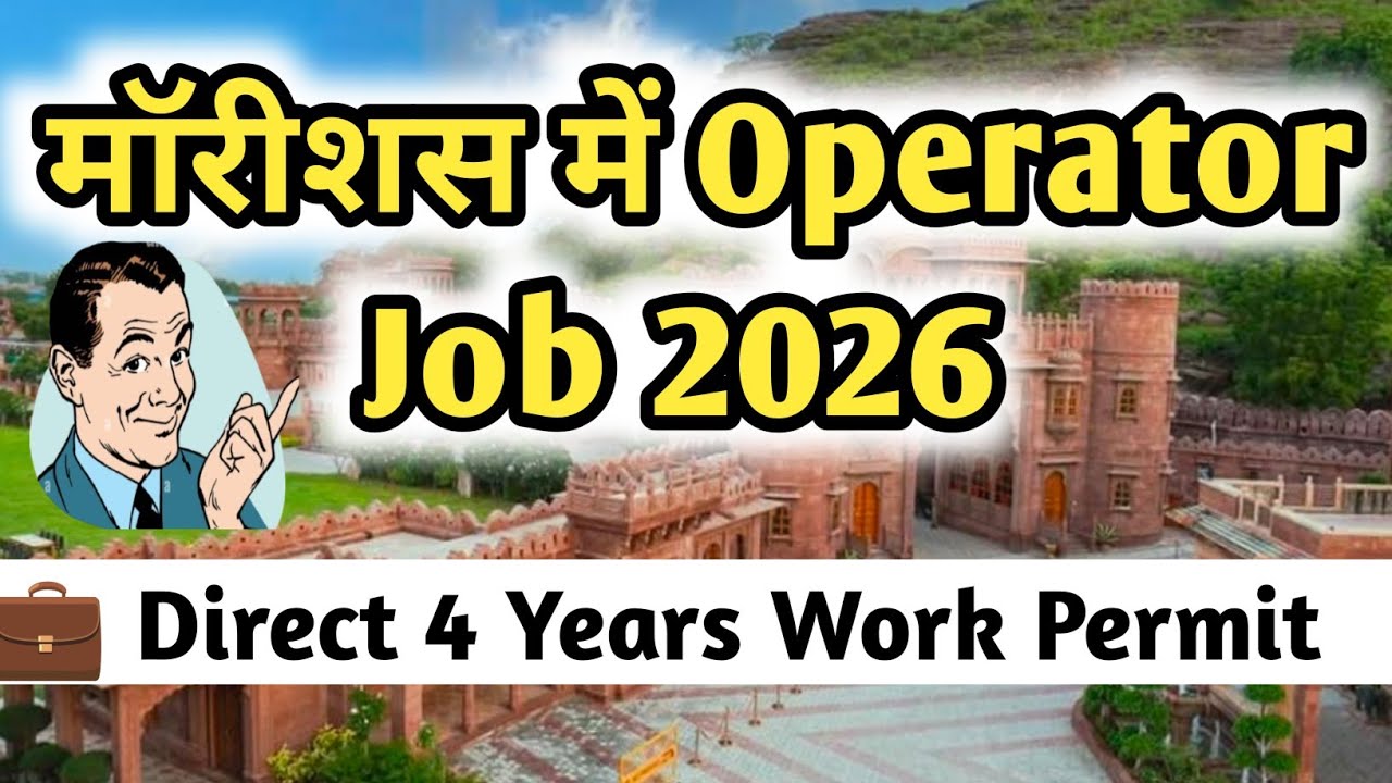 Mauritius Operator Job 2026 | Direct 4 Years Permit | New Year Special Opportunity