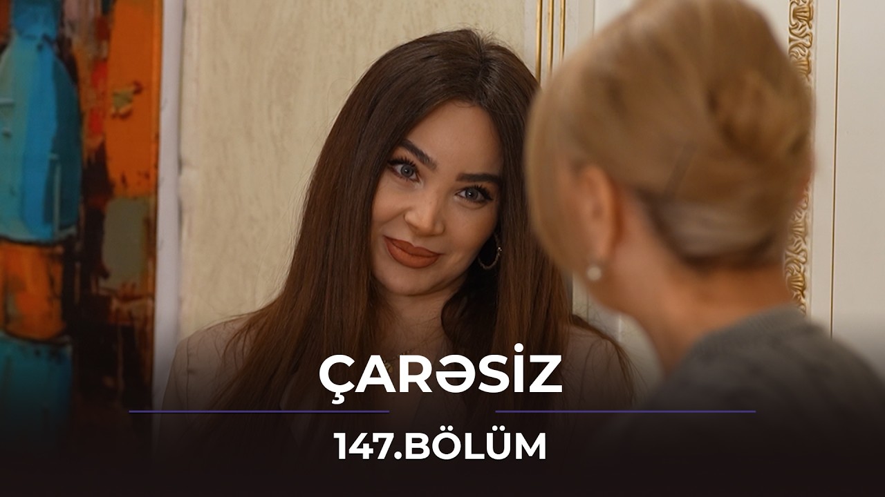 Çarəsiz - 147.Bölüm / Anons