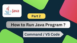 How to Run Java Program in Command Prompt and VS Code | Hindi | Part 2 |