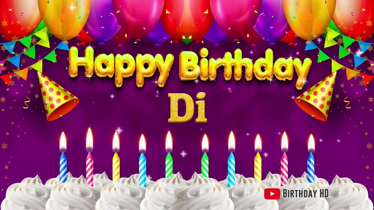 Di Happy birthday To You - Happy Birthday song name Di - YouTube