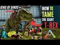 King of Dinosaurs - Taming அசுரன் (T-REX) | Ark Survival Evolved Tamil