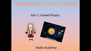 Physics GCSE and A-level Gravitational force and Gravity | Part 1