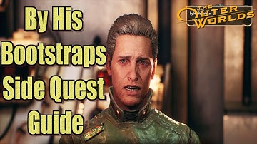 The Outer Worlds By His Bootstraps Side Quest Guide