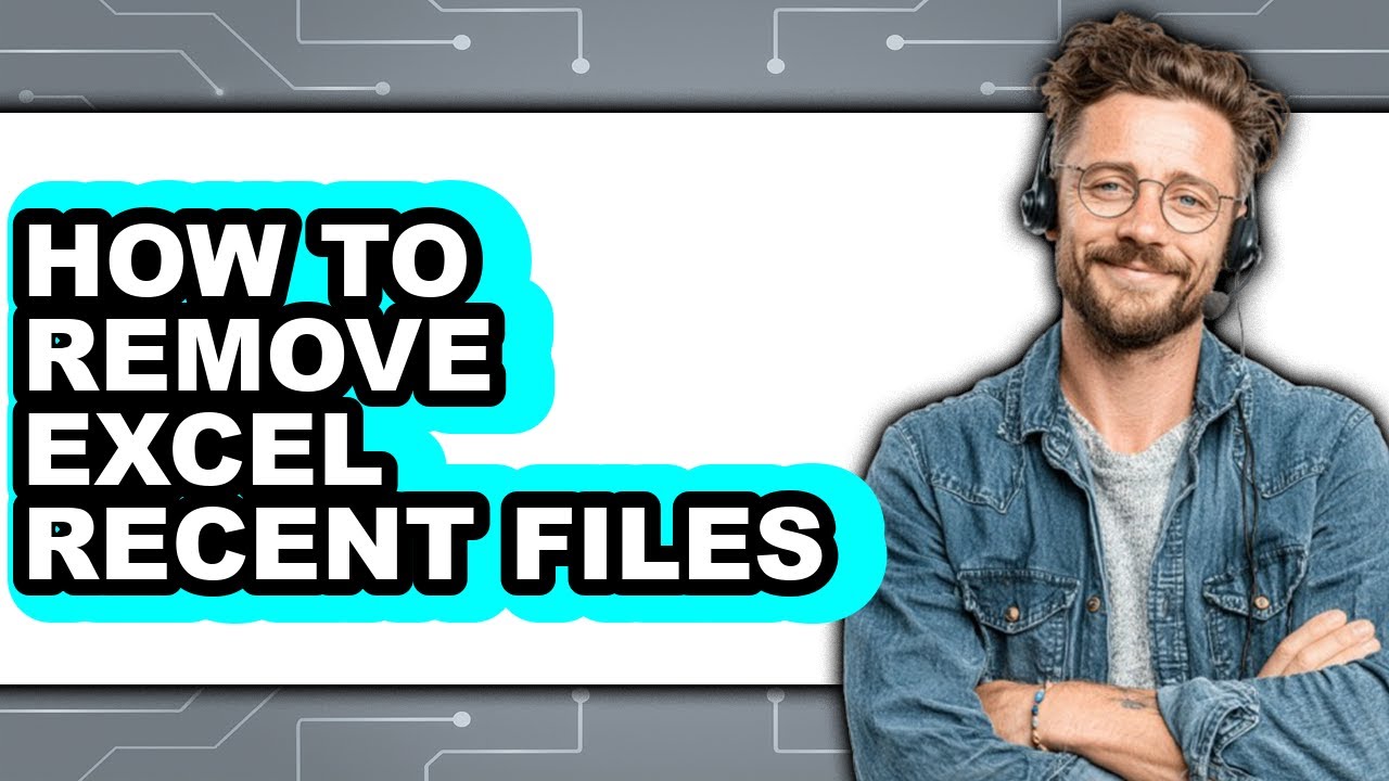 How to Remove Excel Recent Files - Easy Guide - YouTube