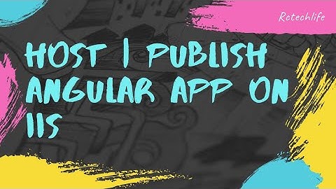 How to host or how to publish angular application on iis