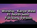 Kanye west  worship ft north west full song version 