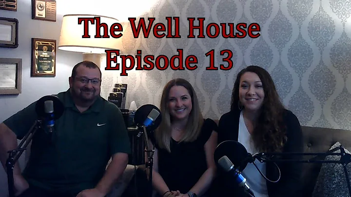 The Well House Ep. 13 with Special Guest Jennifer ...