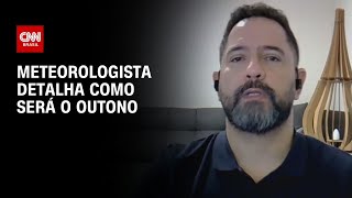 Outono deve começar com temporais, diz especialista | AGORA CNN