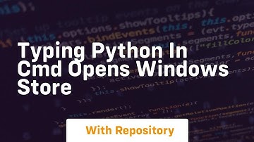 typing python in cmd opens windows store