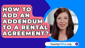 How To Add An Addendum To A Rental Agreement? - CountyOffice.org