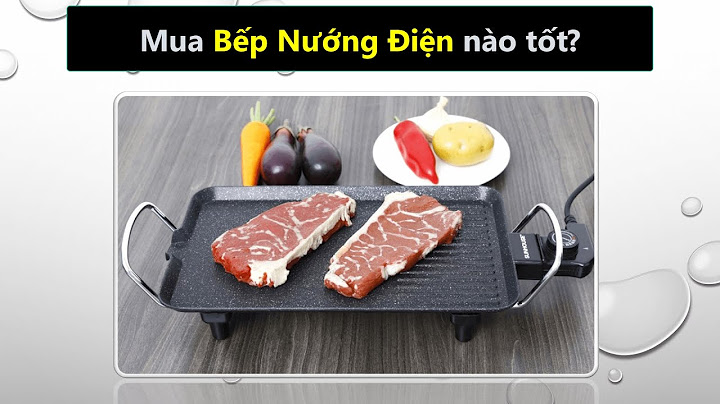 Bếp nướng điện không khói loại nào tốt nhất năm 2024