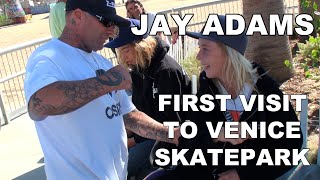 Jay Adams First Visit to Venice Skate Park