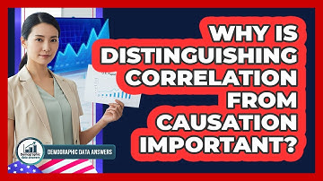 Why Is Distinguishing Correlation From Causation Important?