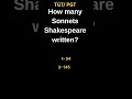 how many Sonnet has Shakespeare written? #tgt2026 #sonnet #shakespeare