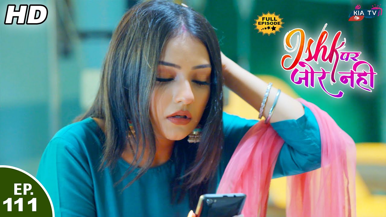 Ishk Par Zor Nahi - Ep 111 - Full Episode
