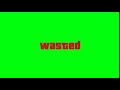 GTA 5 Wasted   sound effect (green screen)   FREE DOWNLOAD