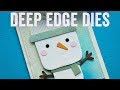 How to Use Deep Edge Dies