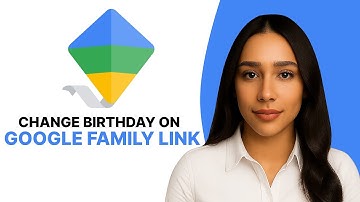 Hoe je je verjaardag kunt wijzigen in Google Family Link | Snel en eenvoudig