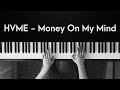 HVME - Money On My Mind (Piano Cover by Lakewood)