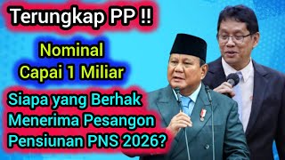 Terungkap PP‼️ Siapa yang Berhak Menerima Pesangon  Pensiunan PNS 2026? Nominal Capai 1 Miliar